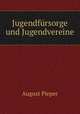 Jugendfursorge und Jugendvereine, August Pieper 
