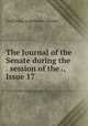 The Journal of the Senate during the . session of the ., Issue 17, California. Legislature. Senate 