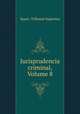 Jurisprudencia criminal, Volume 8, Spain. Tribunal Supremo 
