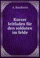 Kurzer leitfaden fur den soldaten im felde, A. Baudissin 