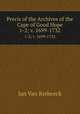 Precis of the Archives of the Cape of Good Hope. 1-2; v. 1699-1732, Jan van Riebeeck 