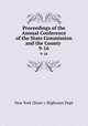 Proceedings of the Annual Conference of the State Commission and the County .. 9-16, New York (State ). Highways Dept 
