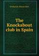 The Knockabout club in Spain, Frederick A. Ober 