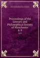 Proceedings of the Literary and Philosophical Society of Manchester. 8-9, Literary and Philosophical Society of Manchester, Literary and Philosophical Society of Manchester 