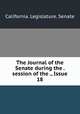 The Journal of the Senate during the . session of the ., Issue 18, California. Legislature. Senate 