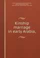 Kinship & marriage in early Arabia,, 