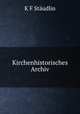 Kirchenhistorisches Archiv, K.F. Staudlin 