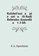 Kolybelnai a pi e sni a ili Radi Rebenka: komedii a v 2-kh ., P. A. Opochinin 