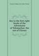 Key to the first eight books of the Adventures of Telemachus: the son of Ulysses, Francois de Salignac de La Mothe-Fenelon 