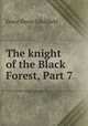 The knight of the Black Forest, Part 7, Grace Denio Litchfield 