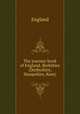 The journey-book of England. Berkshire (Derbyshire, Hampshire, Kent)., England 
