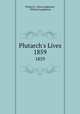 Plutarch`s Lives. 1859, Plutarch, John Langhorne, William Langhorne 