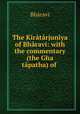 The Kiratarjuniya of Bharavi: with the commentary (the Gha tapatha) of ., Bharavi 
