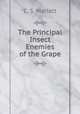 The Principal Insect Enemies of the Grape, C. S. Marlatt 