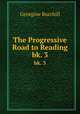 The Progressive Road to Reading. bk. 3, Georgine Burchill 