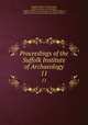 Proceedings of the Suffolk Institute of Archaeology. 11, Suffolk Institute of Archaeology, Suffolk Institute of Archaeology , Suffolk Institute of Archaeology and Natural History, Suffolk Institute of Archaeology and Natural History 