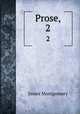 Prose,. 2, Montgomery James 