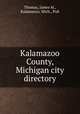 Kalamazoo County, Michigan city directory., Thomas, James M., Kalamazoo, Mich., Pub 