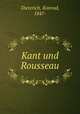 Kant und Rousseau, Dieterich, Konrad, 1847- 