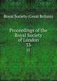 Proceedings of the Royal Society of London. 33, Royal Society (Great Britain) 