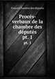 Procs-verbaux de la chambre des dputs. pt. 1, 