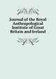 Journal of the Royal Anthropological Institute of Great Britain and Ireland, Royal Anthropological Institute of Great Britain and Ireland,Anthropological Institute of Great Britain and Ireland,JSTOR (Organization) 