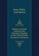 Psalms Carefully Suited to the Christian Worship in the United States of America: Being an ., Isaac Watts, Joel Barlow 