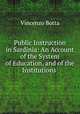 Public Instruction in Sardinia: An Account of the System of Education, and of the Institutions ., Vincenzo Botta 