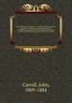 Case and his cotemporaries ; or, The Canadian itinerants` memorial: constituting a biographical history of Methodism in Canada, from its introduction into the province, till the death of the Rev. Wm. Case in 1855. 2, Carroll, John, 1809-1884 