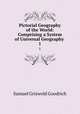 Pictorial Geography of the World: Comprising a System of Universal Geography .. 1, Samuel Griswold Goodrich 