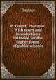 P. Terenti Phormio: With notes and introductions intended for the higher forms of public schools, Terence 