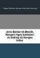 Jens Bjelke til Ostrat, Norges riges kantsler: et bidrag til Norges indre ., Yngvar Nielsen, Norske historiske forening 