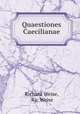 Quaestiones Caecilianae, Richard Weise, Ric Weise 