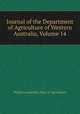 Journal of the Department of Agriculture of Western Australia, Volume 14, Western Australia. Dept. of Agriculture 