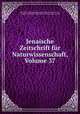 Jenaische Zeitschrift fur Naturwissenschaft, Volume 37, Medicinisch-Naturwissenschaftliche Gesellschaft zu Jena 
