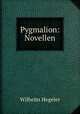 Pygmalion: Novellen, Wilhelm Hegeler 