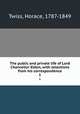 The public and private life of Lord Chancellor Eldon, with selections from his correspondence. 1, Twiss, Horace, 1787-1849 
