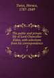 The public and private life of Lord Chancellor Eldon, with selections from his correspondence. 2, Twiss, Horace, 1787-1849 