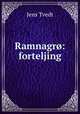 Ramnagro: forteljing, Jens Tvedt 