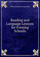 Reading and Language Lessons for Evening Schools, Chancellor, William Estabrook 