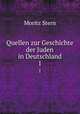 Quellen zur Geschichte der Juden in Deutschland. 1, Moritz Stern 