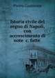 Istoria civile del regno di Napoli, con accrescimento di note &c. fatte ., Pietro Giannone 