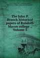 The John P. Branch historical papers of Randolf-Macon college ., Volume 3, William Edward Dodd, Charles Henry Ambler, Randolf-Macon College. Ashland (VA) Historical Society, Randolf-Macon College. Ashland (VA) Dept. of History 