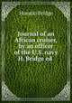 Journal of an African cruiser, by an officer of the U.S. navy H. Bridge ed ., Horatio Bridge 