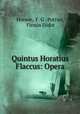 Quintus Horatius Flaccus: Opera, Horace, F. G . Pottier, Firmin Didot 