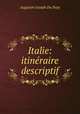 Italie: itineraire descriptif, Augustin Joseph Du Pays 