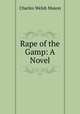 Rape of the Gamp: A Novel, Charles Welsh Mason 