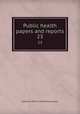 Public health papers and reports. 23, American Public Health Association 