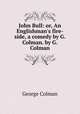 John Bull: or, An Englishman