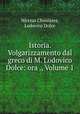 Istoria. Volgarizzamento dal greco di M. Lodovico Dolce: ora ., Volume 1, Nicetas Choniates, Lodovico Dolce 